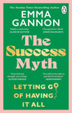 THE SUCCESS MYTH: LETTING GO OF HAVING IT ALL