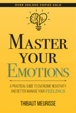 Master Your Emotions: A Practical Guide to Overcome Negativity