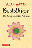 BUDDHISM: RELIGION OF NO RELIGION