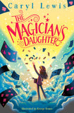 The Magician'S Daughter - _MS, CARYL LEWIS, CHILDREN'S BOOKS, LTR-AUGSEP23, PANSING