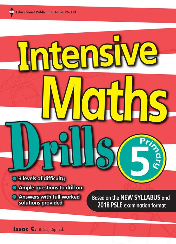 Primary 5 Intensive Mathematics Drills - _MS, EDUCATIONAL PUBLISHING HOUSE, INTERMEDIATE, MATHS, PRIMARY 5