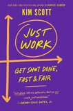 Just Work: Get Sh*t Done, Fast & Fair