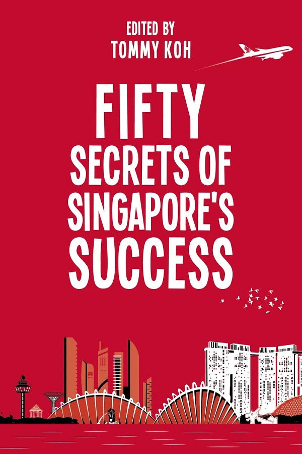 Fifty Secrets Of Singapore’s Success