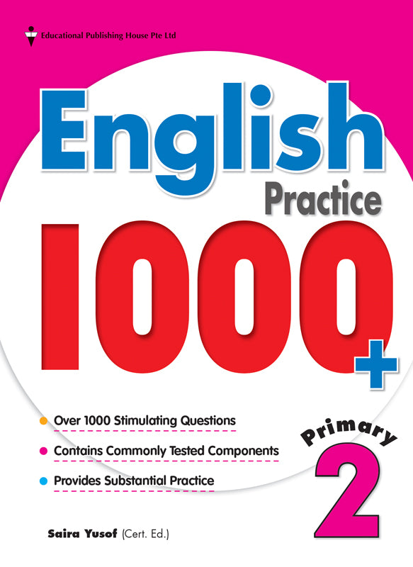 Primary 2 English Practice 1000+ - _MS, EDUCATIONAL PUBLISHING HOUSE, ENGLISH, INTERMEDIATE, PRIMARY 2